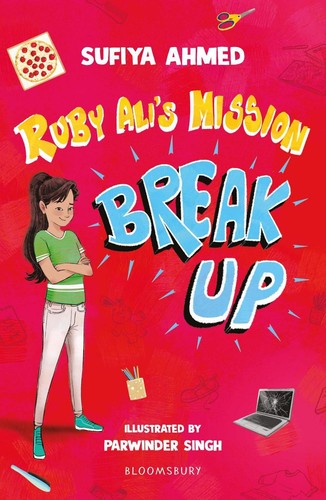 Ruby Ali's Mission Break Up: A Bloomsbury Reader: Dark Red Book Band by Sufiya A