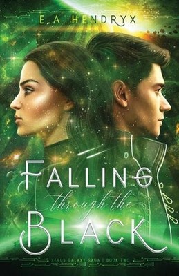 Falling Through the Black by E.A. Hendryx Paperback Book