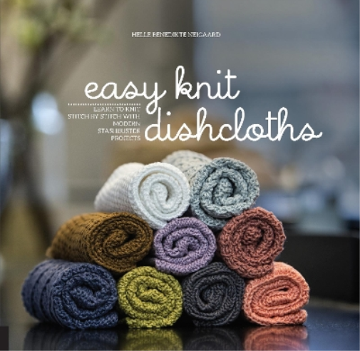 Helle Benedikte Neigaard Easy Knit Dishcloths (Tascabile)