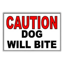 Caution Dog Will Bite Sign / Decal  Security Beware Attack Warning Sbd004 /
