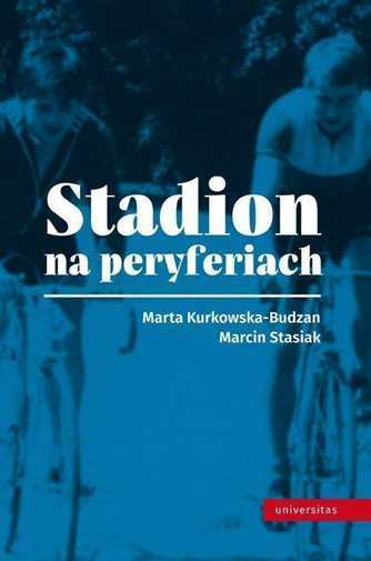 Stadion Na Peryferiach & Marta Kurkowska Budzan Marcin Stasiak