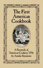 The First American Cookbook: A Facsimile of American Cookery, 1796 - VERY GOOD