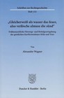 "Gleicherweiß als wasser das feuer, also verlösche almuse die sünd" von Alexander Wagner (2011, Taschenbuch)
