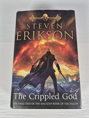 The Crippled God: The Malazan Book of The Fallen First Print HB Steven Erikson 