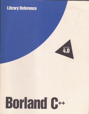 Borland C++ Version 4.0 Library Reference