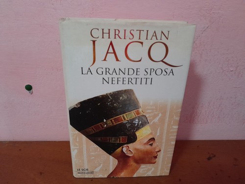 CHRISTIAN JACQ - LA GRANDE SPOSA NEFERTITI - Foto 1 di 2