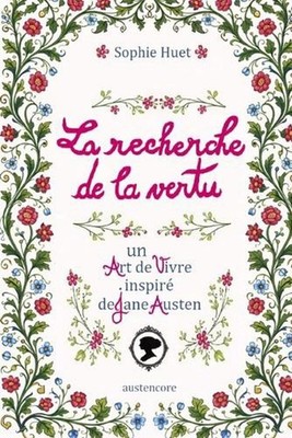 La recherche de la vertu: un Art de vivre inspir? de Jane Austen by Sophie Huet 