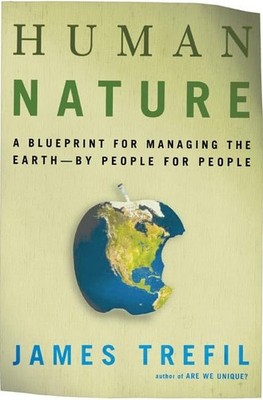 Human Nature: A Blueprint for Managing the Earth--by People, for People