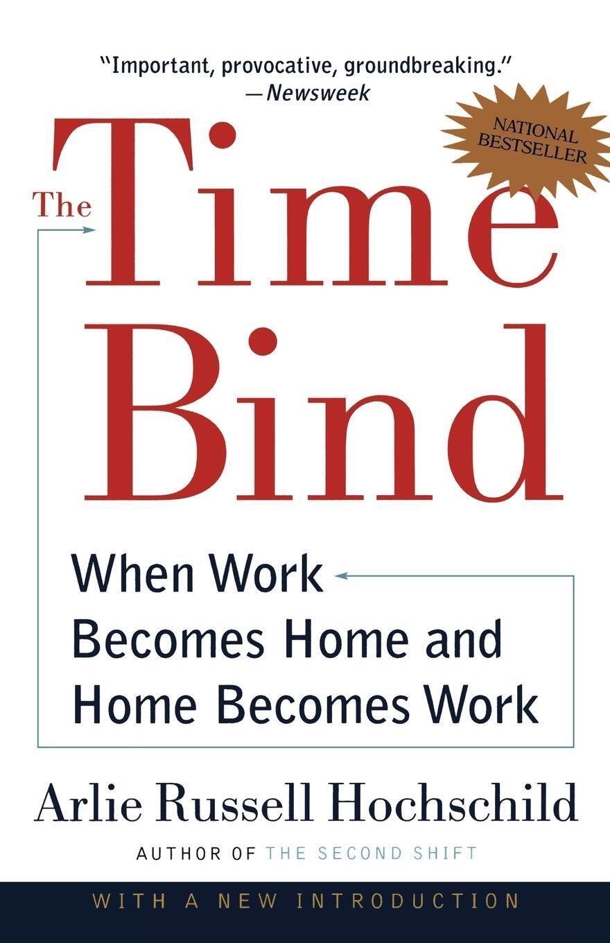 The Time Bind Arlie Russell Hochschild