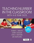 Teaching Number in the Classroom With 4-8 Year Olds by Robert J. Wright, Garry Stanger, James Martland, Ann K. Stafford (Paperback, 2014)
