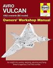 Avro Vulcan Manual: An Insight into Owning, Restoring, Servicing and Flying Britain's Legendary Cold War Bomber by Andrew Edmondson, Tony Blackman, Dr. Alfred Price (Hardback, 2010)
