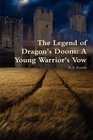 The Legend of Dragon's Doom: A Young Warrior's Vow by R.S. Revels (Paperback, 2009)