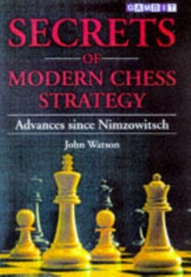 SECRETS OF MODERN CHESS STRATEGY by WATSON, JOHN Paperback Self Help Business