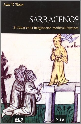 Sarracenos: El Islam en la imaginaci??n medieval europea