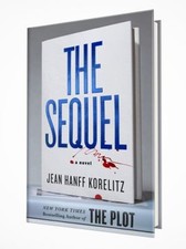 The Sequel : A Novel Hardcover Jean Hanff Korelitz