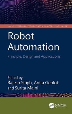 Robot Automation: Principle, Design And Applications