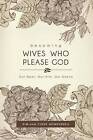 Becoming Wives Who Please God: Our Goal, Our Aim, Our Desire by Kim Howdyshell, Cindy Howdyshell (Paperback / softback, 2011)