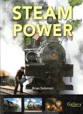 RAILWAYS · STEAM POWER · BRIAN SOLOMON · 2009 · WORLD LOCOMOTIVES
