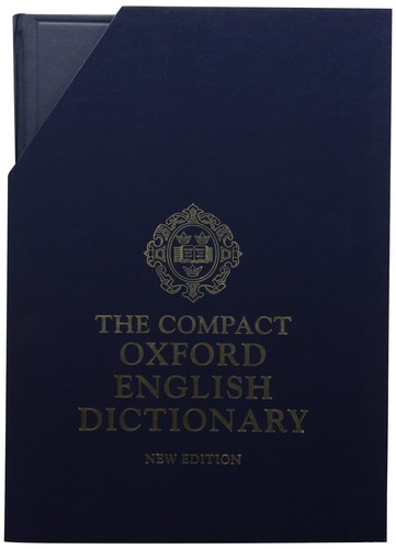 The Compact Edition of The Oxford English Dictionary, Complete Text Reproduc...