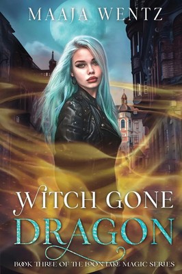 Wentz | Witch Gone Dragon | Taschenbuch | Englisch (2025) | Loon Lake