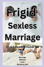 Frigid Sexless Marriage by H.S. Swadhin Kumar Pal Paperback Book
