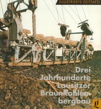Drei Jahrhunderte Lausitzer Braunkohlenbergbau. Illustrierte Zeittafel 