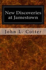 NEW DISCOVERIES AT JAMESTOWN By John L. Cotter & J. Paul Hudson **BRAND NEW**