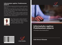 Guld Amosi Kikwata | Informatyka OgóLna: Podstawowe Poj¿Cia | Taschenbuch (2021)