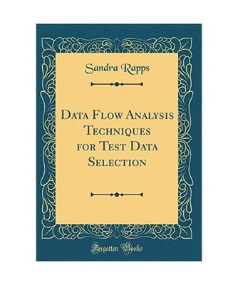 Data Flow Analysis Techniques for Test Data Selection [Classic Reprint], Sandra 