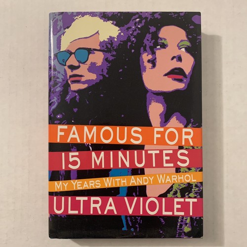 Famous For 15 Minutes My Years With Andy Warhol Ultra Violet UNREAD 1st Printing - Picture 1 of 4
