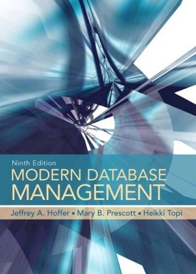 MODERN DATABASE MANAGEMENT (9TH EDITION) By Jeffrey A. Hoffer & Mary Prescott