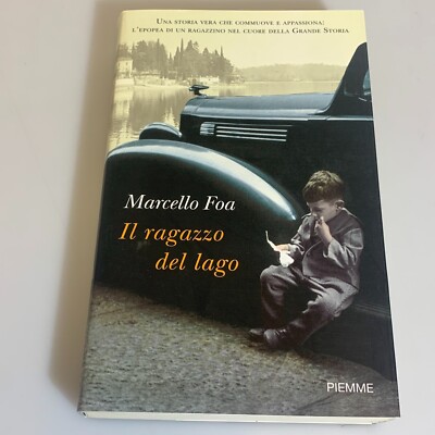 Il ragazzo del lago. Marcello Foa. Piemme