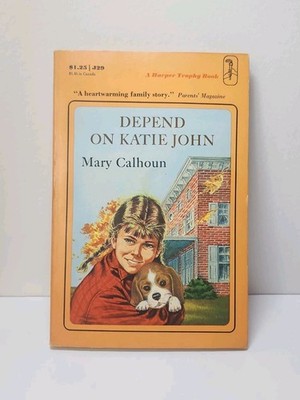 Depend on Katie John Mary Calhoun First Trophy Ed 1961-70 Harper and Row