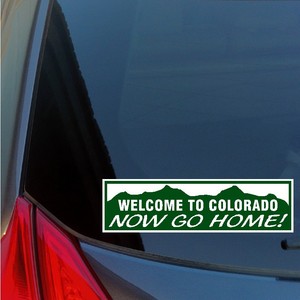 Welcome-to-Colorado-Now-Go-Home-sticker-decal-bumper-window-Ski-Snowboard-Rock