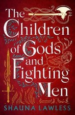 The Children of Gods and Fighting Men, Shauna Lawl