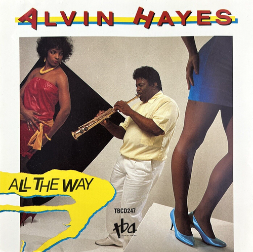 Alvin Hayes - All The Way CD 1989 TBA Records Jazz-Funk Fusion Jazzy Hip-Hop VG+