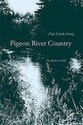 Pigeon River Country: A Michigan Forest by Dale Clarke Franz (Paperback, 2008)