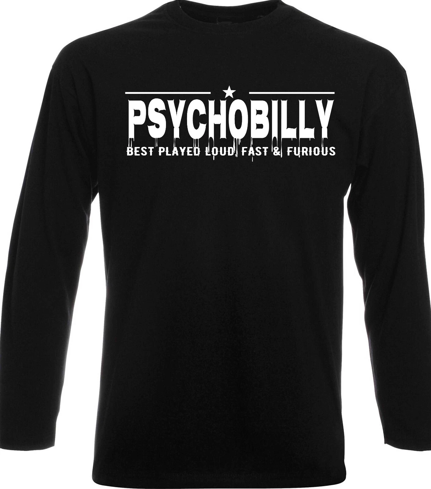 Men's Long Sleeve T-Shirt Psychobilly Punk Rock Best Played Loud Fast & Furious