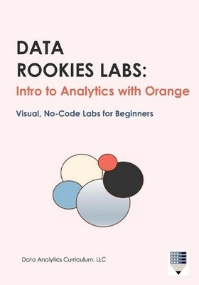 Data Rookies Labs: Intro to Analytics with Orange by Data Analytics Curriculum L