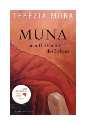 Muna oder Die Hälfte des Lebens - von Terézia Mora