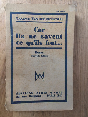 Van der Meersch - Weil sie nicht wissen, was sie tun - Albin Michel 1946