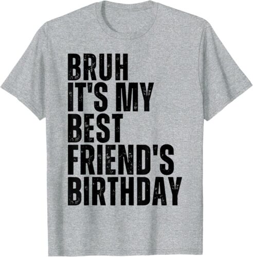 Bruh It's My Best Friend's Birthday Bestie Squad BFF Cute T-Shirt Hoodie - Picture 6 of 9