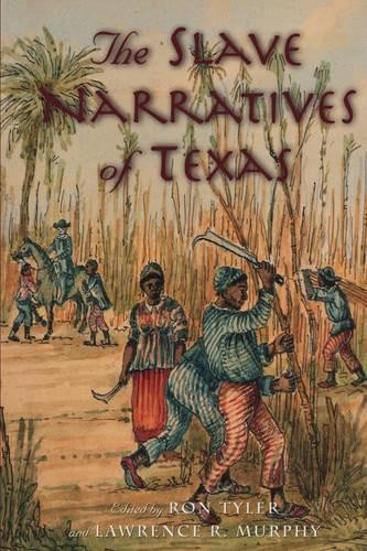 Ron Tyler The Slave Narratives of Texas (Paperback) - Bild 1 von 1