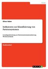 Indikatoren zur Klassifizierung von Parteiensystemen von Oliver Adam (2015, Taschenbuch)