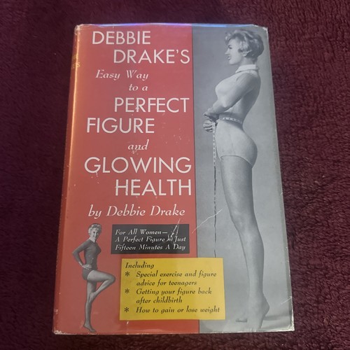 Unread Easy Way To A Perfect Figure & Glowing Health Debbie Drake Vintage HC