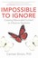 Impossible to Ignore - NEW - 9781259584138 by Simon, Carmen, Ph.D.