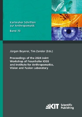 Proceedings of the 2024 Joint Workshop of Fraunhofer IOSB and Institute for Anth