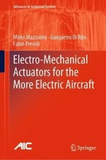 Electro-Mechanical Actuators for the More Electric Aircraft (Advances in