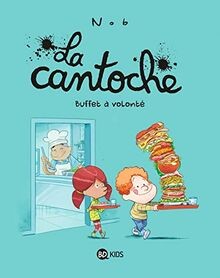 La cantoche, Tome 07: Buffet à volonté von Nob | Buch | Zustand sehr gut