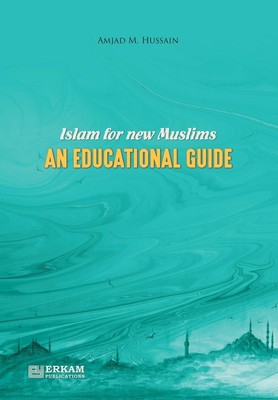 Amjad M. Hussain | Islam for New Muslims - An Educational Guide | Taschenbuch